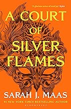 A Court of Silver Flames (A Court of Thorns and Roses) by Sarah J. Maas