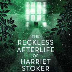 The Reckless Afterlife of Harriet Stoker Book by Lauren James