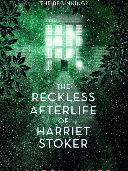 The Reckless Afterlife of Harriet Stoker Book by Lauren James