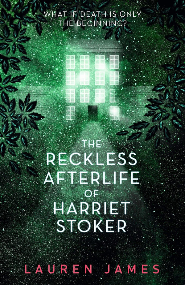 The Reckless Afterlife of Harriet Stoker Book by Lauren James