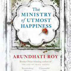 The Ministry of Utmost Happiness by Arundhati Roy