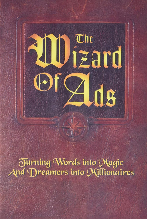 The Wizard of Ads by Roy H. Williams