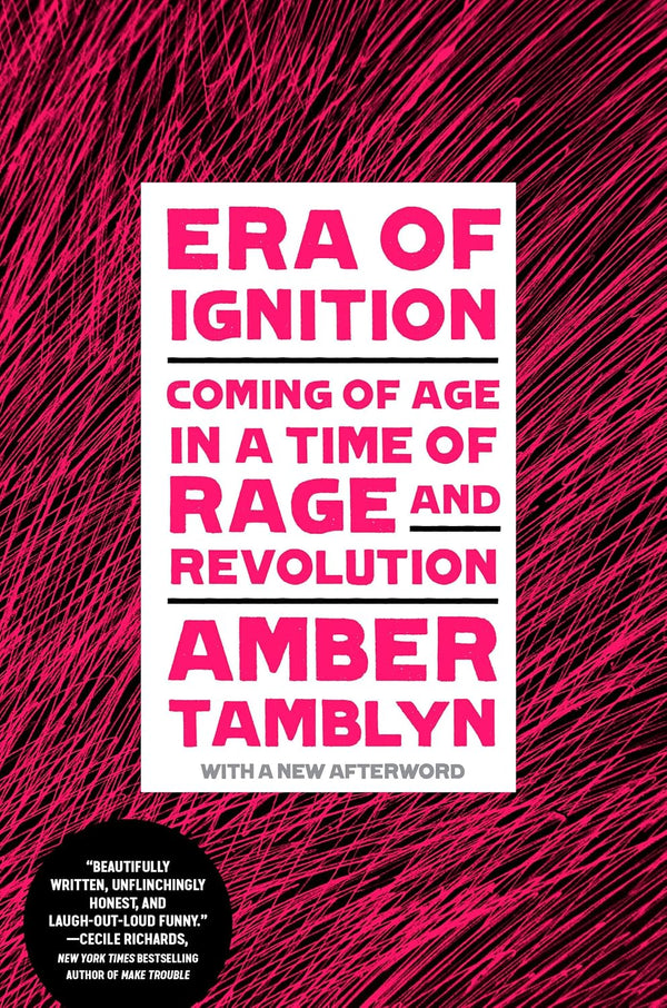 Era of Ignition: Coming of Age in a Time of Rage and Revolution by Amber Tamblyn