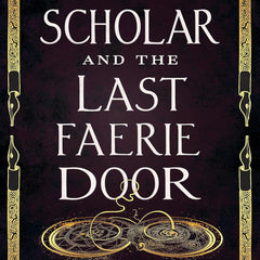 The Scholar and the Last Faerie Door by H. G. Parry