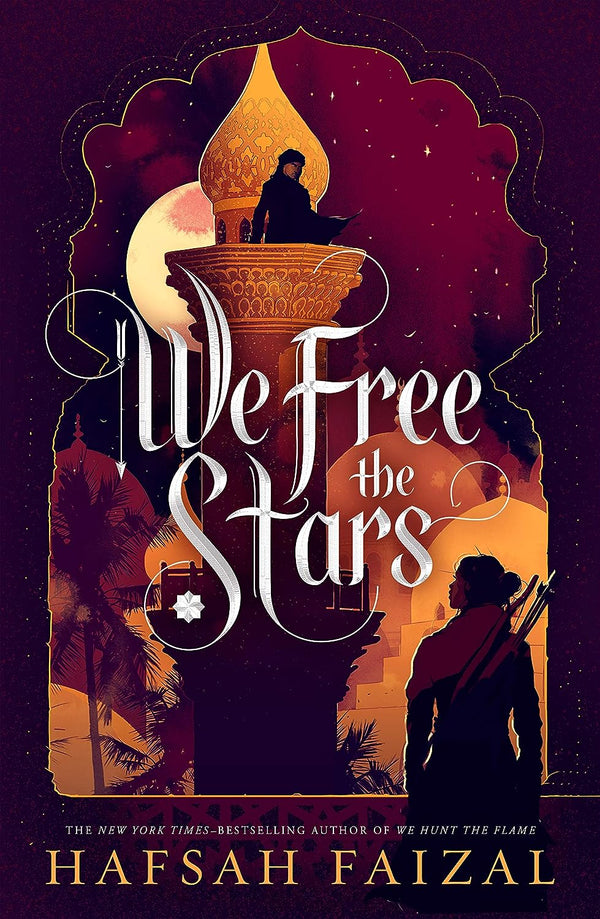 We Free the Stars (Sands of Arawiya Book 2) by Hafsah Faizal