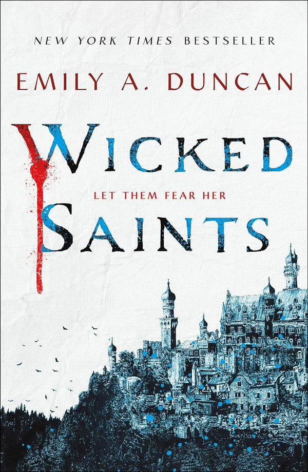 Wicked Saints: A Novel (Something Dark and Holy Book 1) by Emily A. Duncan