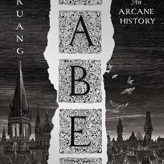 Babel, or the Necessity of Violence  Novel by R. F. Kuang