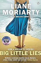 Big Little Lies: The No.1 bestseller behind the award-winning TV series [Paperback] Moriarty, Liane by Liane Moriarty