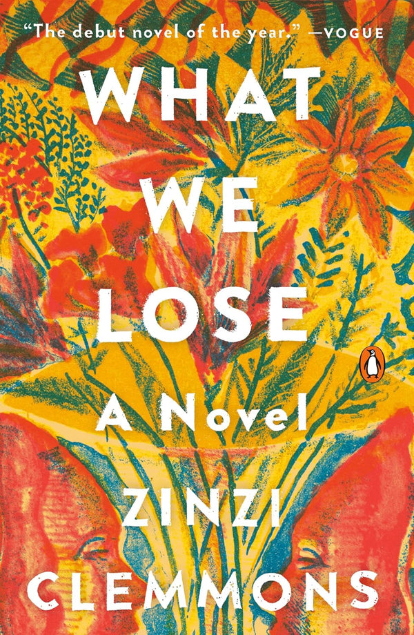 What We Lose: A Novel by Zinzi Clemmons