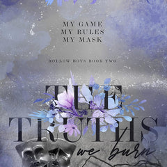 The Truths we Burn (The Hollow Boys Book 2) by Monty Jay