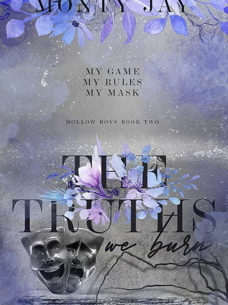 The Truths we Burn (The Hollow Boys Book 2) by Monty Jay