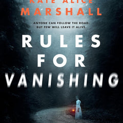 RULES FOR VANISHING by Kate Alice Marshall