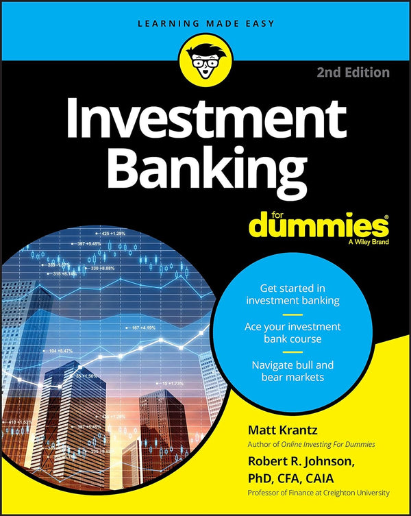 Investment Banking for Dummies 2e by Matthew Krantz (Author), Robert R. Johnson (Author)