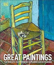 Great Paintings: The World's Masterpieces Explored and Explained (DK History Changers) by DK