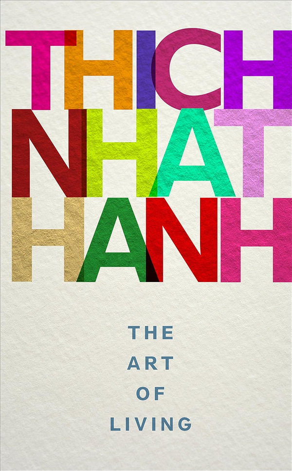 Art of Living, The by Thich Nhat Hanh