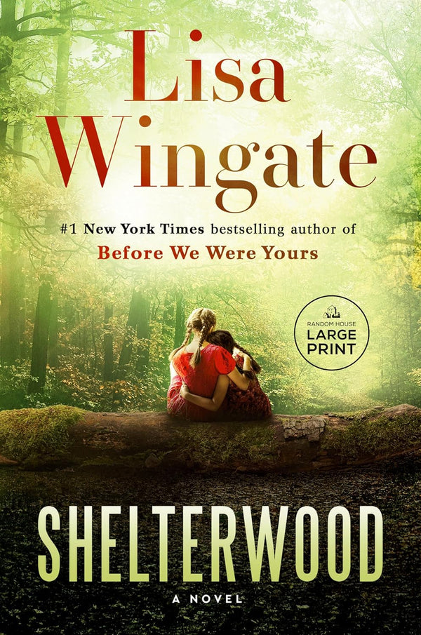 Shelterwood: A Novel by Lisa Wingate