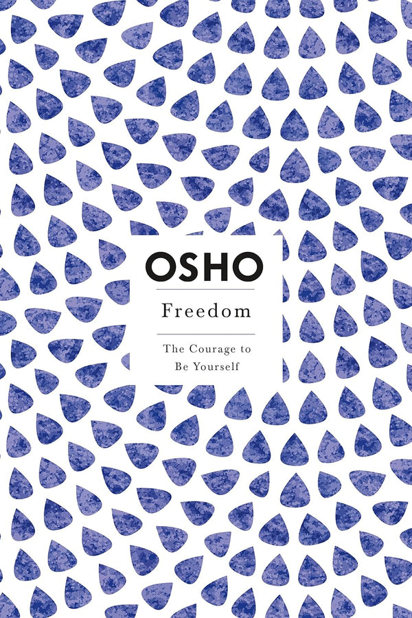 Freedom: The Courage to Be Yourself (Osho Insights for a New Way of Living) by Osho (Author)