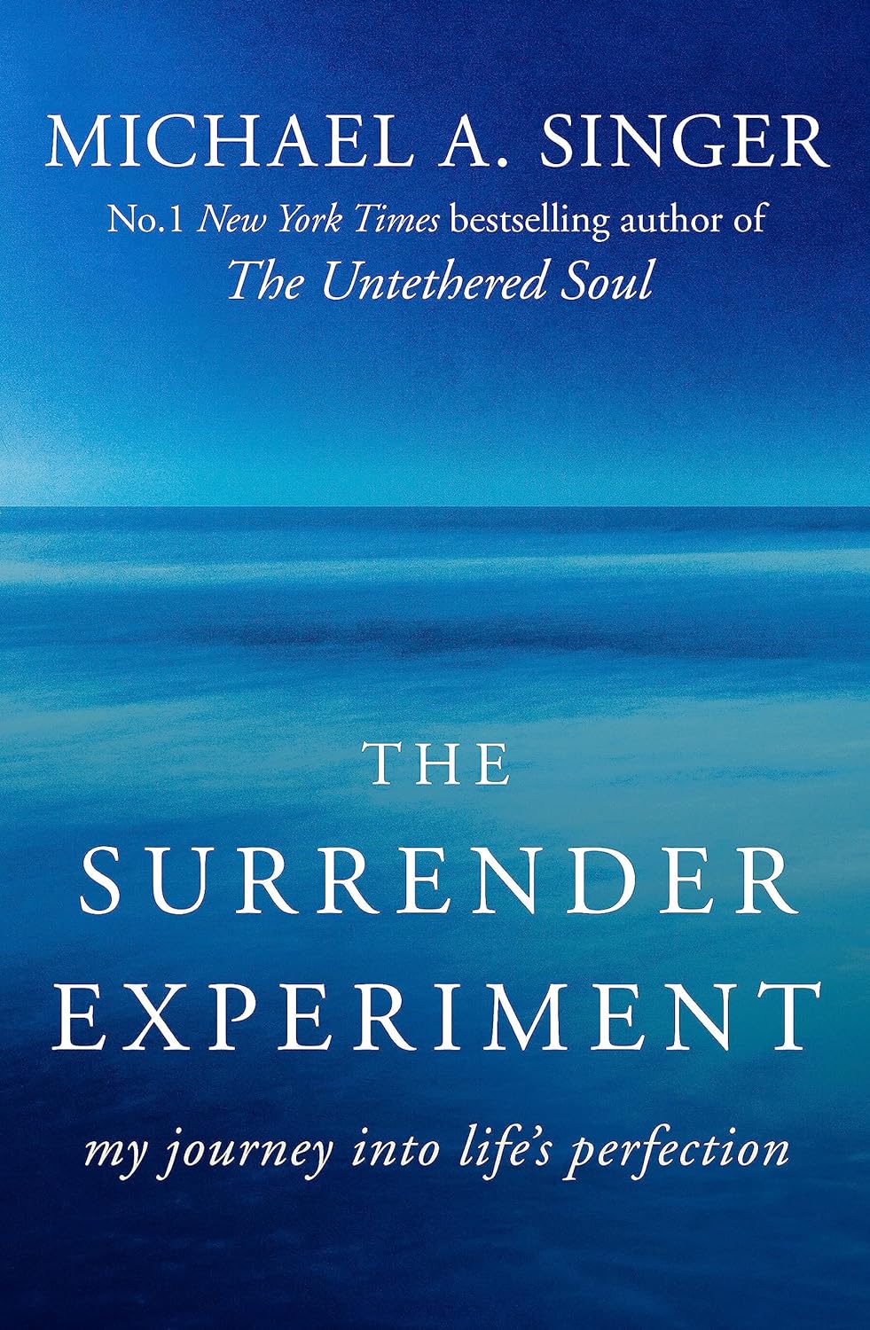 THE SURRENDER EXPERIMENT by Michael A. Singer