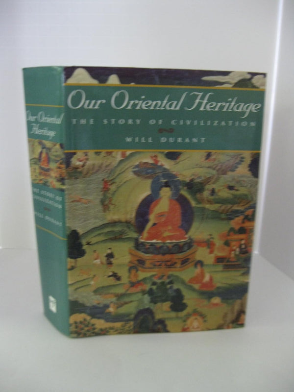 Our Oriental Heritage: The Story of Civilization, Volume 1 by Will Durant, Robin Field, et al.