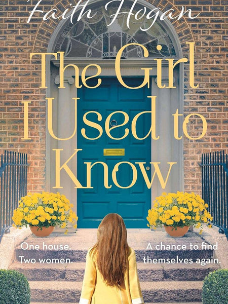 The Girl I Used to Know by Faith Hogan