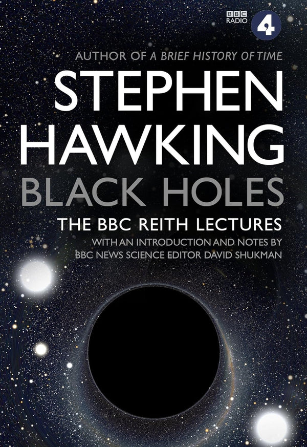 Black Holes (L) : The Reith Lectures by Stephen Hawking