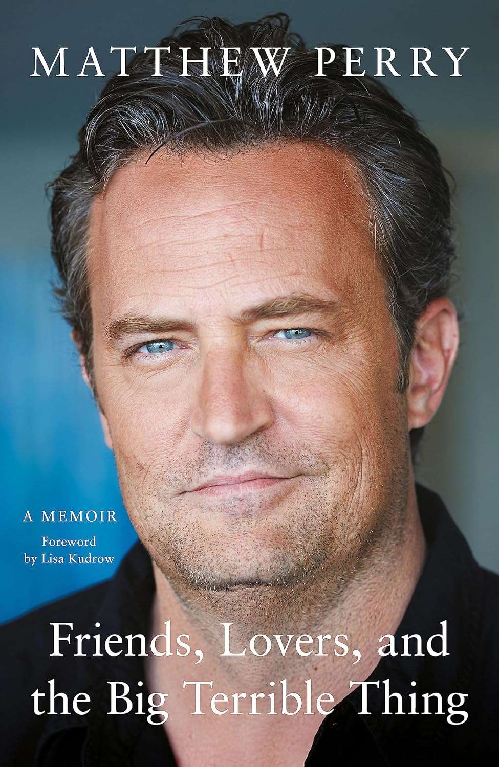 Friends, Lovers, and the Big Terrible Thing Book by Matthew Perry