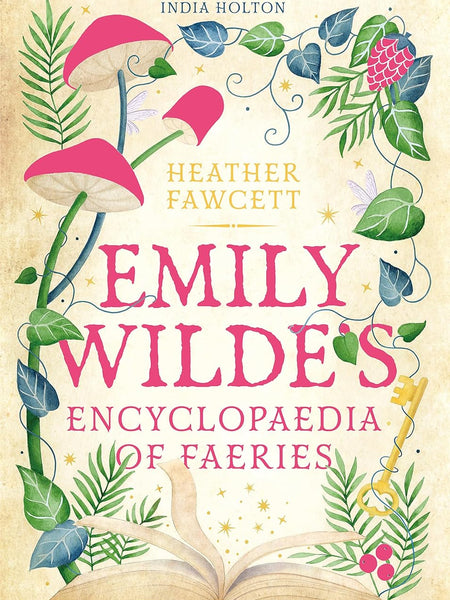 Emily Wilde's Encyclopaedia of Faeries by Heather Fawcett