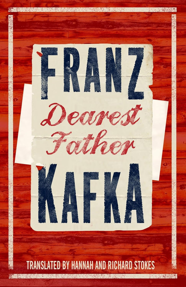 Dearest Father by Franz Kafka , Hannah Stokes