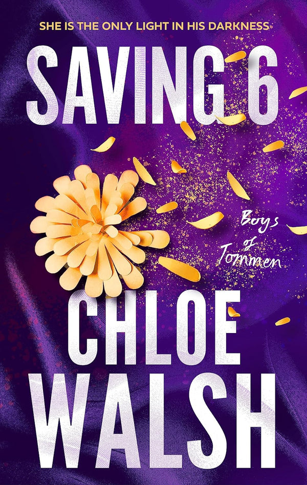 Saving 6: Epic, emotional and addictive romance from the TikTok phenomenon (The Boys of Tommen)  by Chloe Walsh (Author)