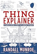 THING EXPLAINER: COMPLICATED STUFF IN SIMPLE WORDS by Randall Munroe