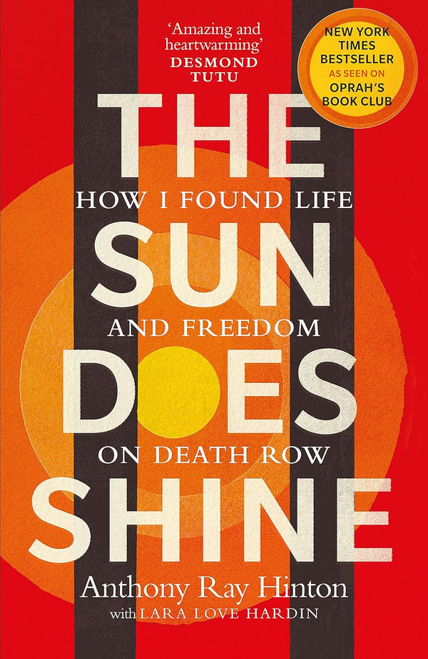 The Sun Does Shine: How I Found Life and Freedom on Death Row (Oprah's Book Club Summer 2018 Selection) by Anthony Ray Hinton