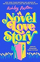 A Novel Love Story: The BRAND-NEW for summer 2024 magical enemies-to-lovers rom-com from the author of THE DEAD ROMANTICS! by Ashley Poston