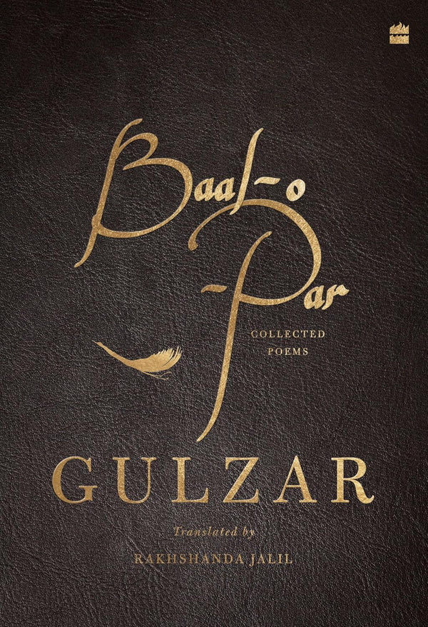 Baal-o-Par : Collected Poems by Gulzar and Rakhshanda Jalil