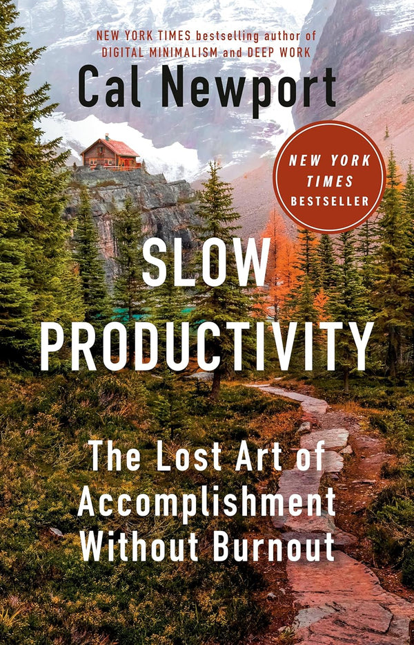 Slow Productivity: The Lost Art of Accomplishment Without Burnout by Cal Newport and Penguin Audio