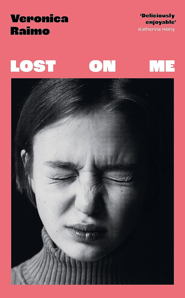 Lost on Me by Veronica Raimo and Leah Janeczko