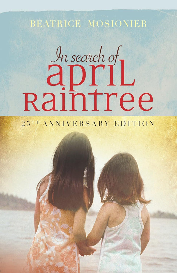 In Search of April Raintree by Beatrice Mosionier