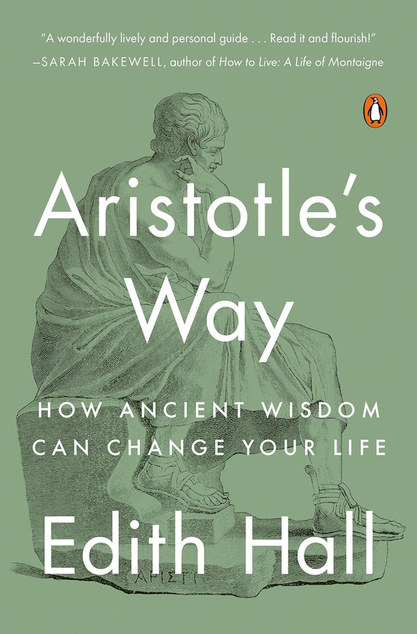 Aristotle's Way: How Ancient Wisdom Can Change Your Life Paperback – 14 January 2020 by Edith Hall (Author)