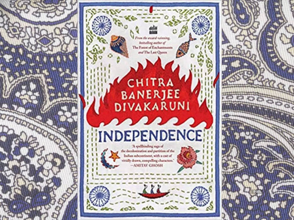 Independence: A Novel Novel by Chitra Banerjee Divakaruni