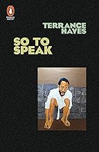 So To Speak by Terrance Hayes