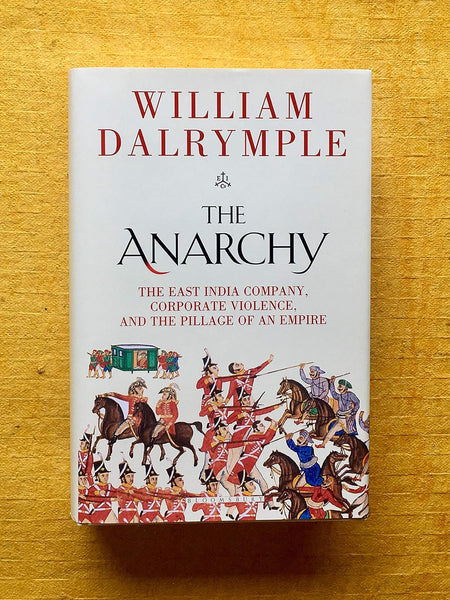 The Anarchy by William Dalrymple