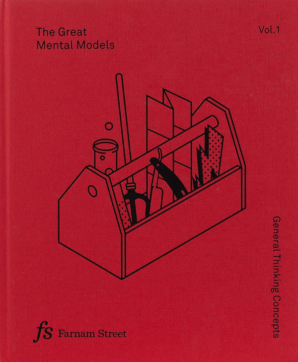 The Great Mental Models Volume 1: General Thinking Concepts by Shane Parrish and Rhiannon Beaubien