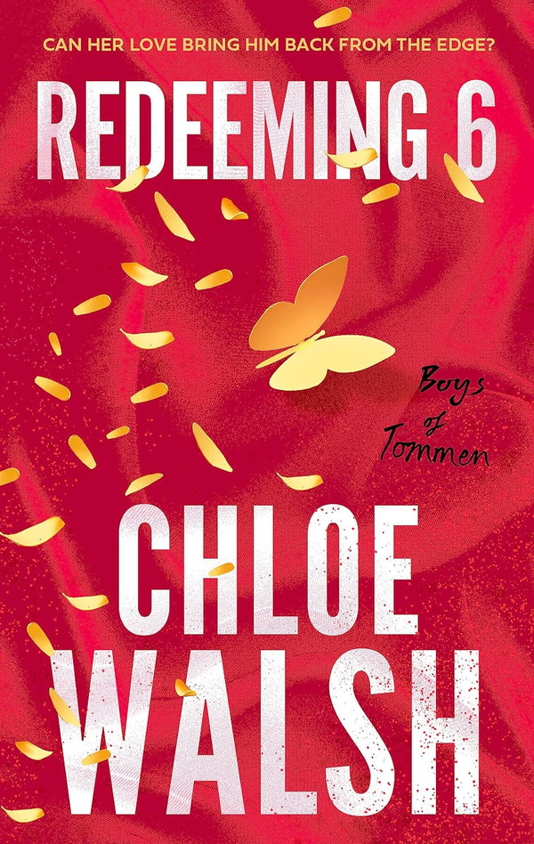 Redeeming 6: Epic, emotional and addictive romance from the TikTok phenomenon (The Boys of Tommen) by Chloe Walsh