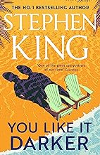 You Like It Darker: The number one Sunday Times bestseller (May 2024) by Stephen King