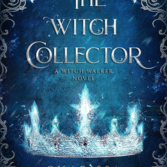 The Witch Collector (Witch Walker Book 1) by Charissa Weaks
