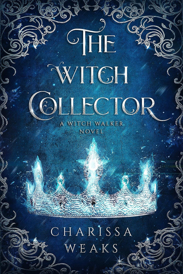 The Witch Collector (Witch Walker Book 1) by Charissa Weaks