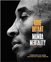 The Mamba Mentality by Kobe Bryant , Phil Jackson, et al