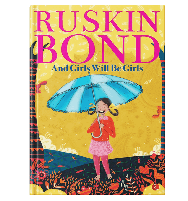 AND GIRLS WILL BE GIRLS Book by Ruskin Bond