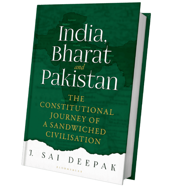 India, Bharat and Pakistan: The Constitutional Journey of a Sandwiched Civilisation Book by J Sai Deepak