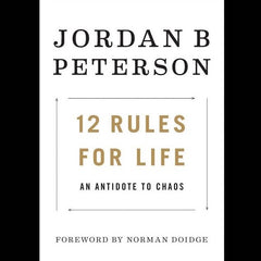 12 Rules For Life By Jordan B. Peterson