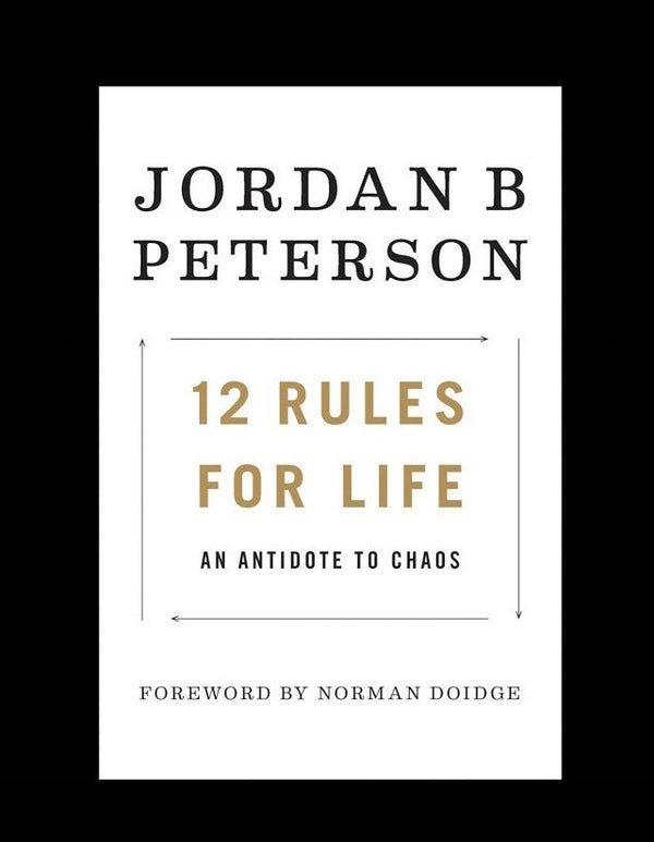 12 Rules For Life By Jordan B. Peterson